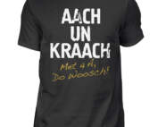 AACH UN KRAACH – Met 4 A, Do Woosch! - Herren Shirt-16