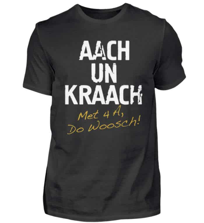 AACH UN KRAACH – Met 4 A, Do Woosch! - Herren Shirt-16